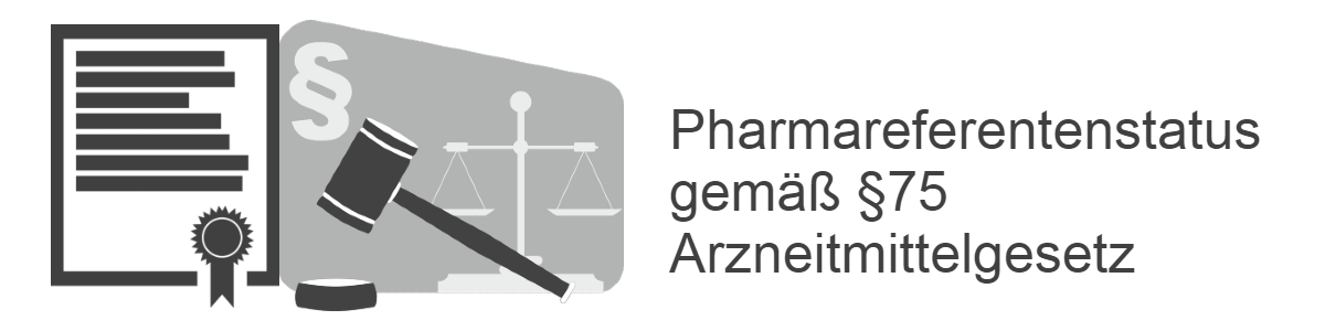 Pharmareferentenstatus gem. §75 Arzneimittelgesetz (AMG)